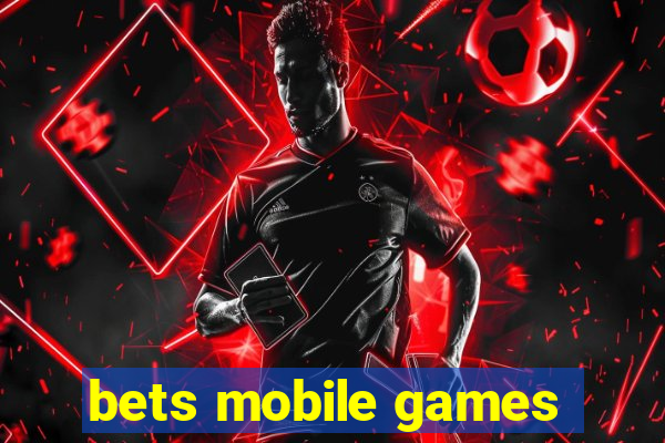 bets mobile games